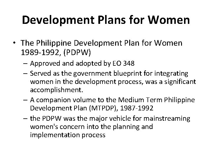 Development Plans for Women • The Philippine Development Plan for Women 1989 -1992, (PDPW)
