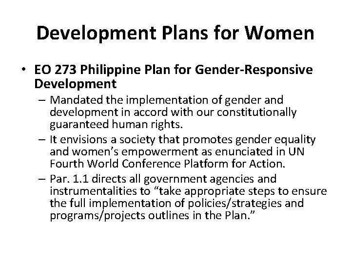 Development Plans for Women • EO 273 Philippine Plan for Gender-Responsive Development – Mandated