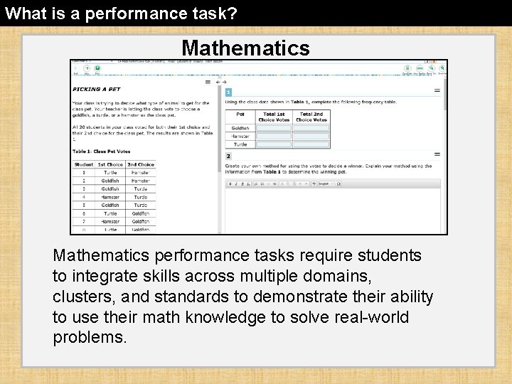 What is a performance task? Mathematics performance tasks require students to integrate skills across