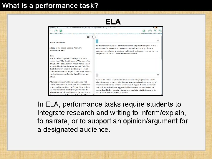 What is a performance task? ELA In ELA, performance tasks require students to integrate