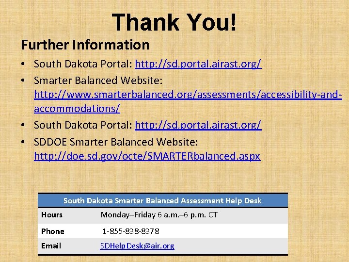 Thank You! Further Information • South Dakota Portal: http: //sd. portal. airast. org/ •