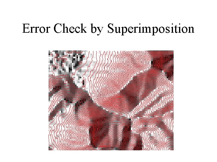 Error Check by Superimposition 