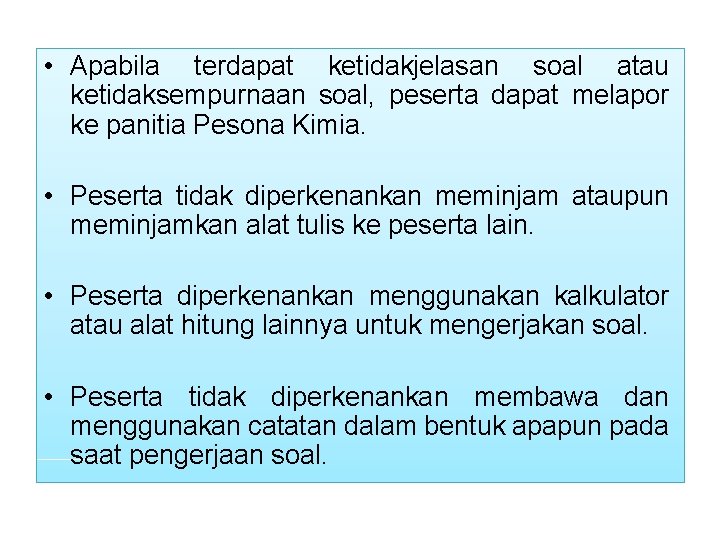  • Apabila terdapat ketidakjelasan soal atau ketidaksempurnaan soal, peserta dapat melapor ke panitia