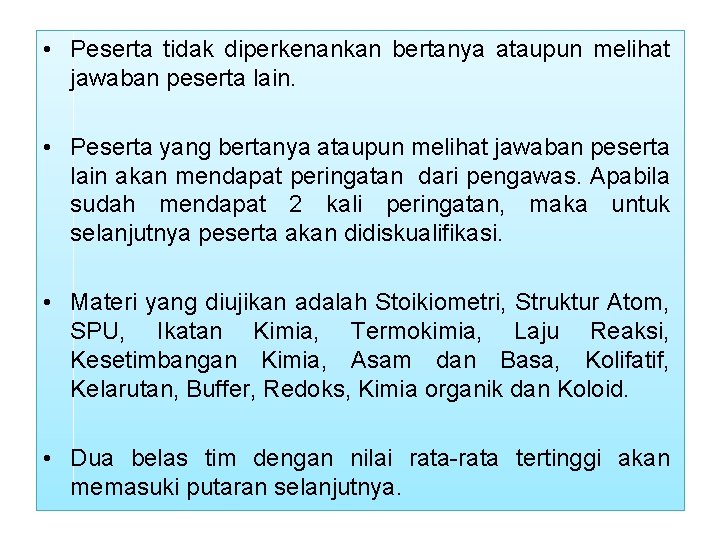  • Peserta tidak diperkenankan bertanya ataupun melihat jawaban peserta lain. • Peserta yang