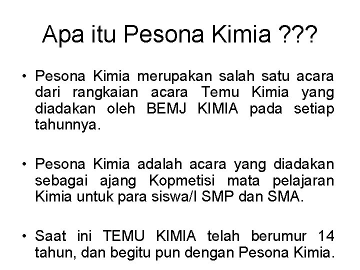 Apa itu Pesona Kimia ? ? ? • Pesona Kimia merupakan salah satu acara