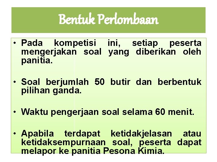 Bentuk Perlombaan • Pada kompetisi ini, setiap peserta mengerjakan soal yang diberikan oleh panitia.