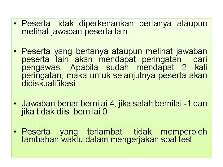  • Peserta tidak diperkenankan bertanya ataupun melihat jawaban peserta lain. • Peserta yang