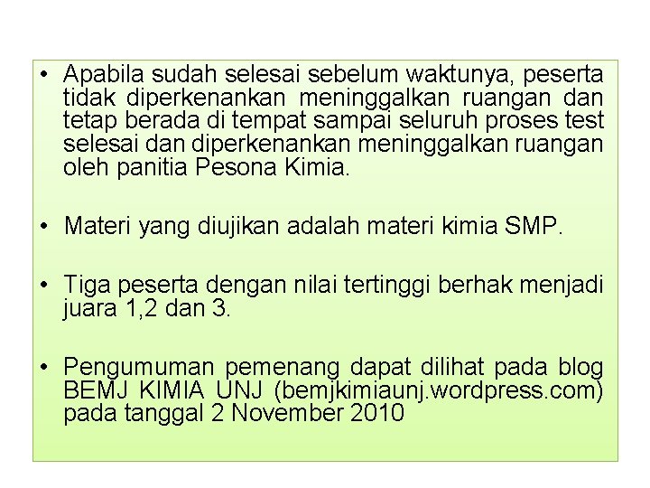  • Apabila sudah selesai sebelum waktunya, peserta tidak diperkenankan meninggalkan ruangan dan tetap