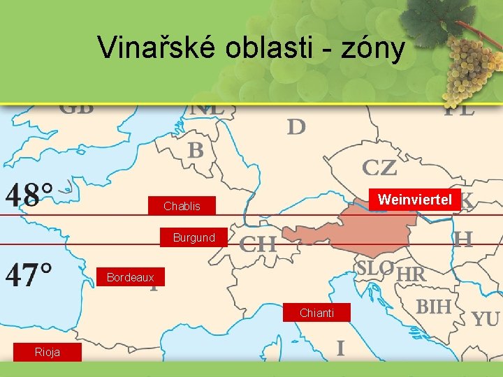 Vinařské oblasti - zóny Weinviertel Chablis Burgund Bordeaux Chianti Rioja 