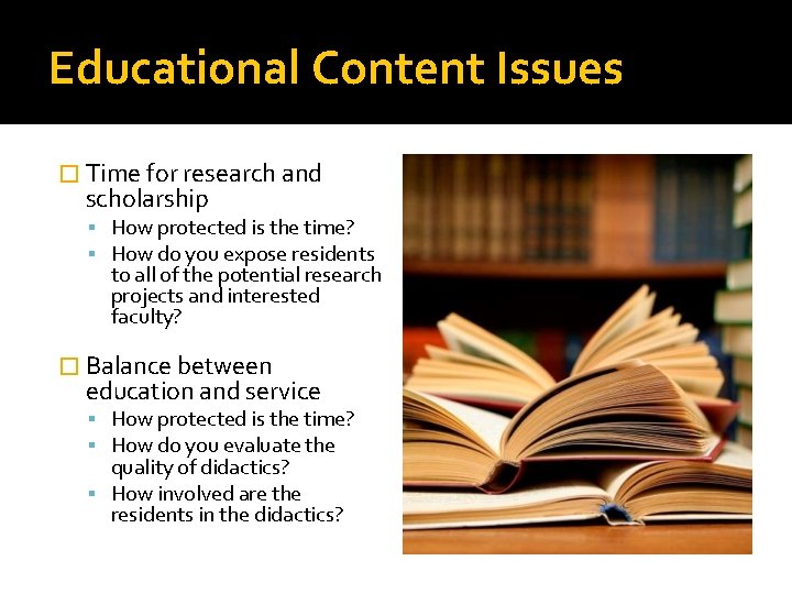 Educational Content Issues � Time for research and scholarship How protected is the time?