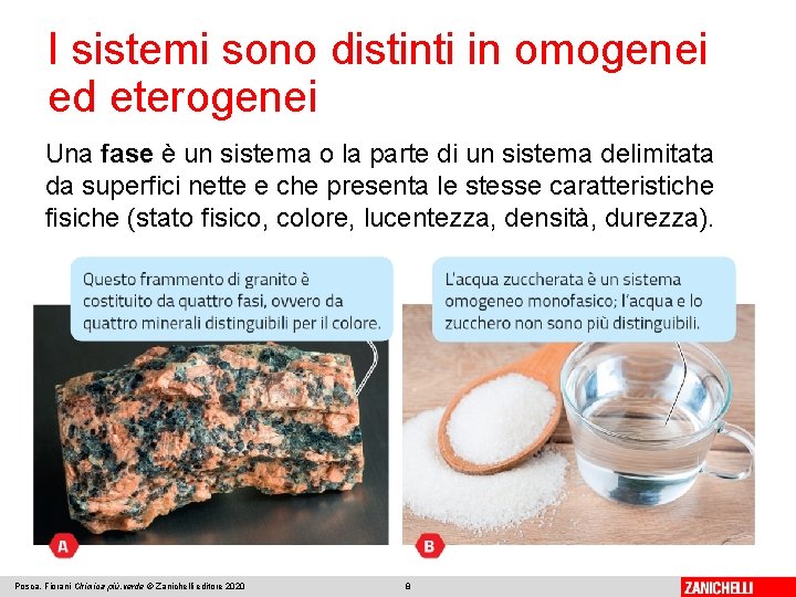 I sistemi sono distinti in omogenei ed eterogenei Una fase è un sistema o