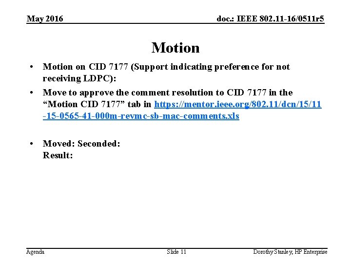 May 2016 doc. : IEEE 802. 11 -16/0511 r 5 Motion • Motion on