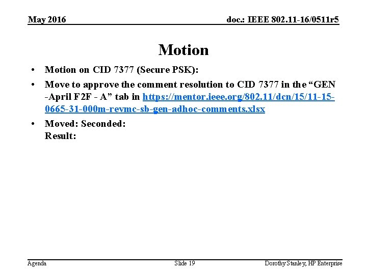 May 2016 doc. : IEEE 802. 11 -16/0511 r 5 Motion • Motion on