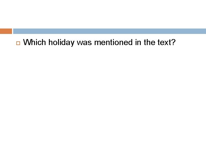 Which holiday was mentioned in the text? 