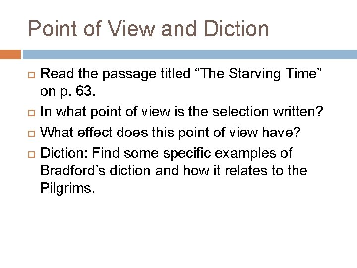 Point of View and Diction Read the passage titled “The Starving Time” on p.