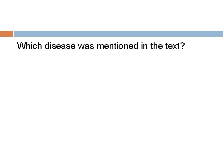 Which disease was mentioned in the text? 