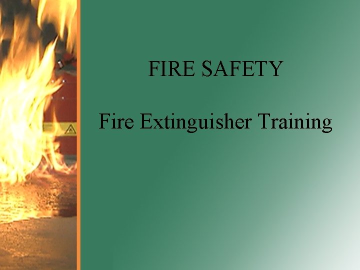 FIRE SAFETY Fire Extinguisher Training 