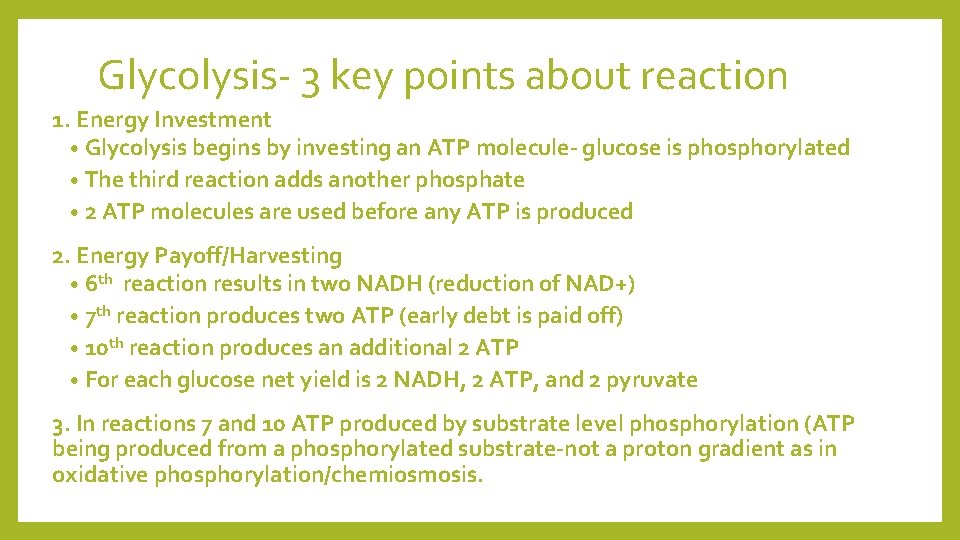Glycolysis- 3 key points about reaction 1. Energy Investment • Glycolysis begins by investing