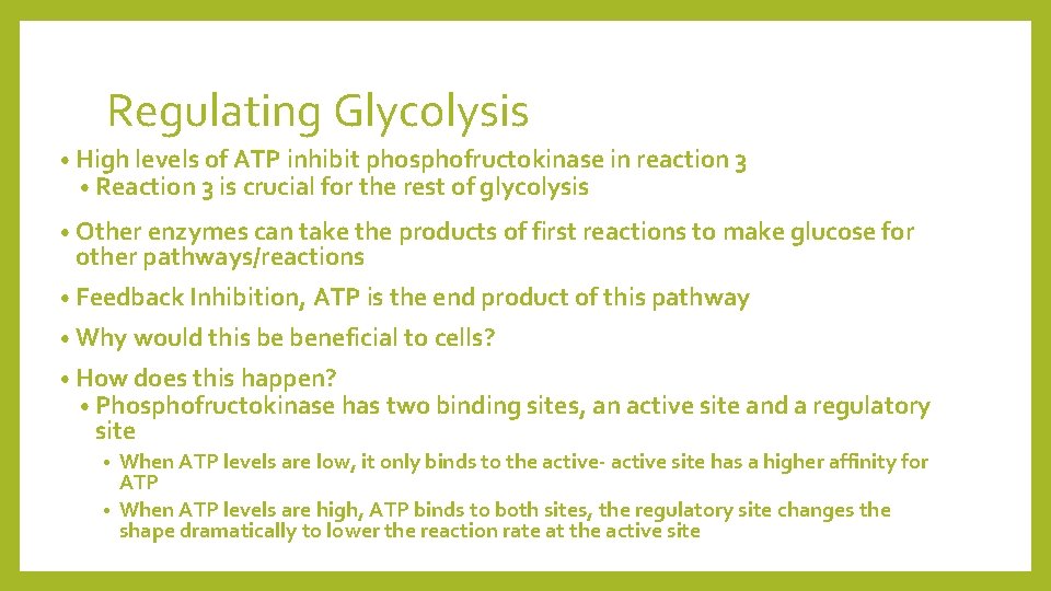 Regulating Glycolysis • High levels of ATP inhibit phosphofructokinase in reaction 3 • Reaction