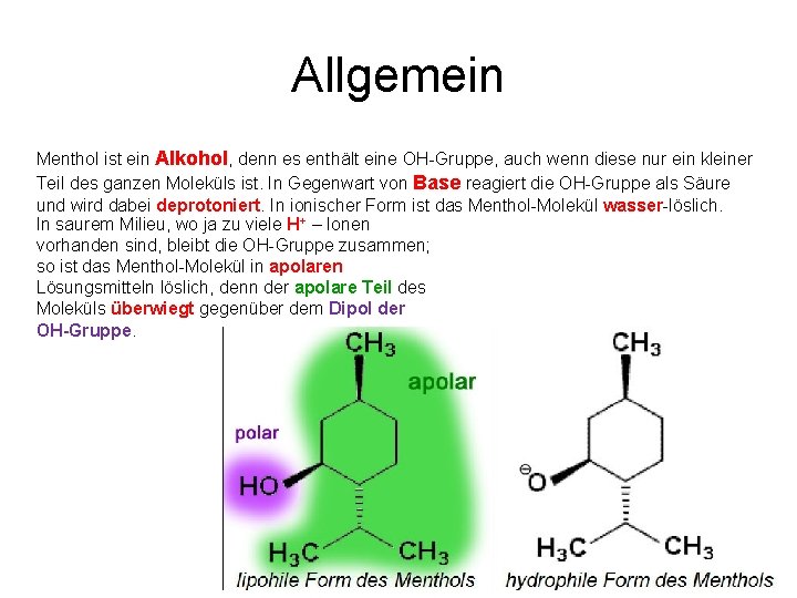 Allgemein Menthol ist ein Alkohol, denn es enthält eine OH Gruppe, auch wenn diese