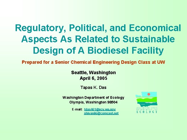 Regulatory, Political, and Economical Aspects As Related to Sustainable Design of A Biodiesel Facility