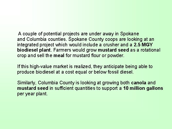  A couple of potential projects are under away in Spokane and Columbia counties.