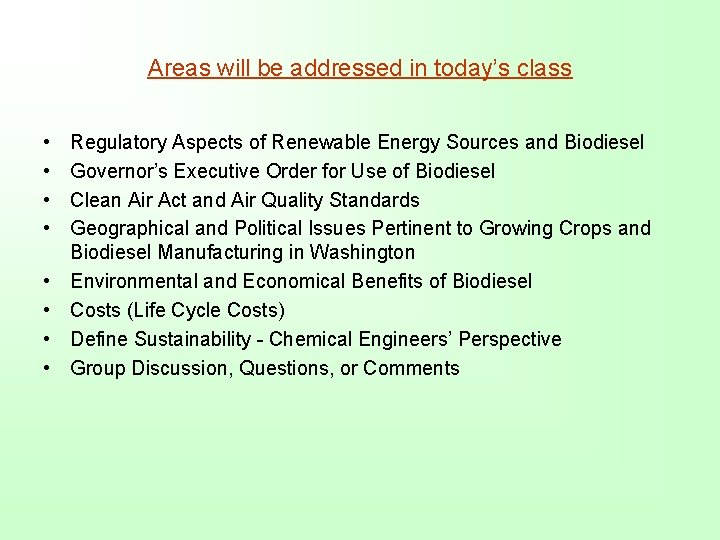 Areas will be addressed in today’s class • • Regulatory Aspects of Renewable Energy