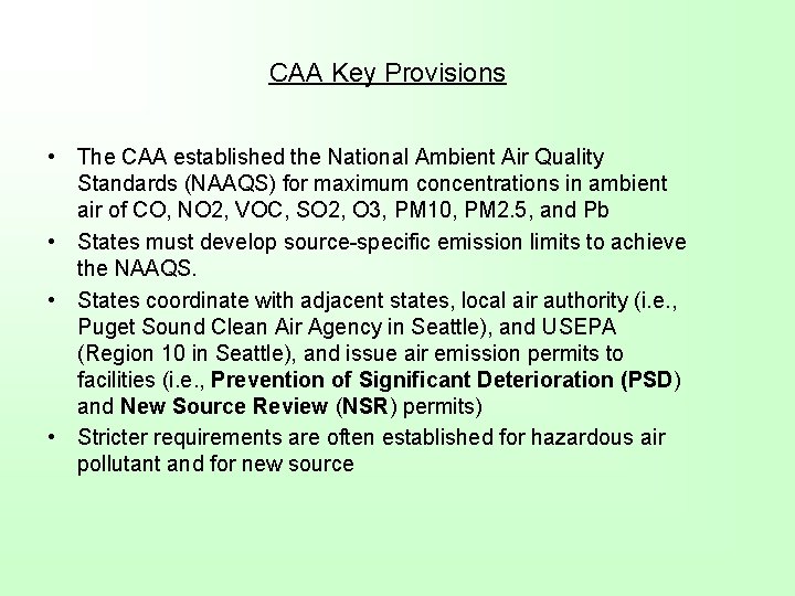 CAA Key Provisions • The CAA established the National Ambient Air Quality Standards (NAAQS)