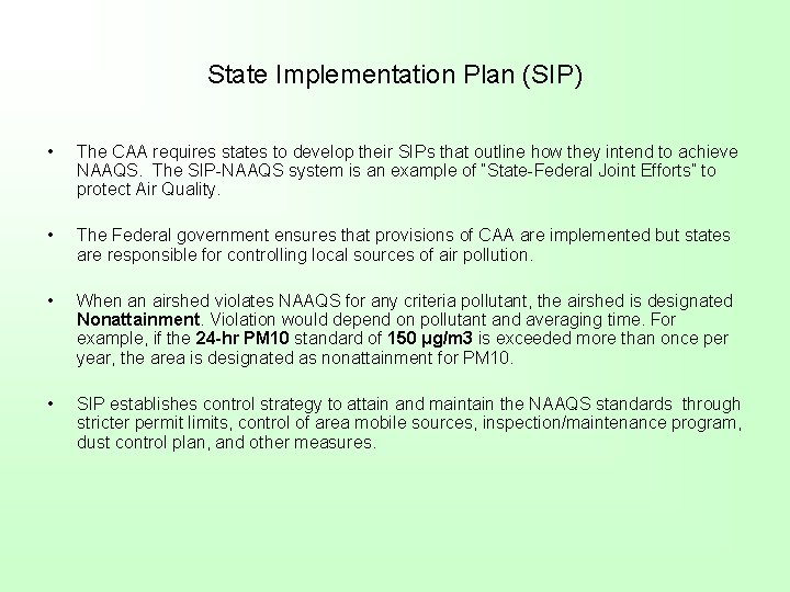 State Implementation Plan (SIP) • The CAA requires states to develop their SIPs that