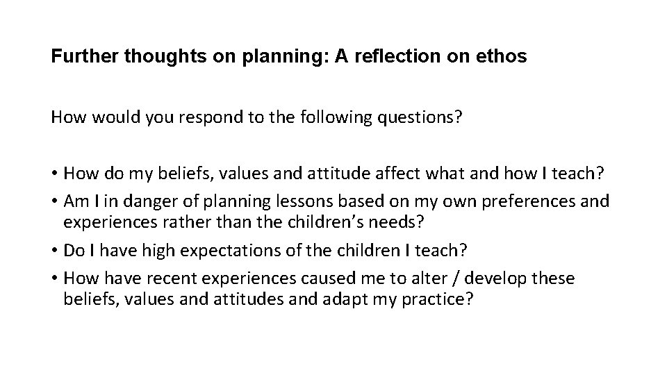 Further thoughts on planning: A reflection on ethos How would you respond to the