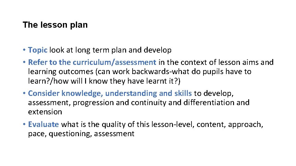 The lesson plan • Topic look at long term plan and develop • Refer