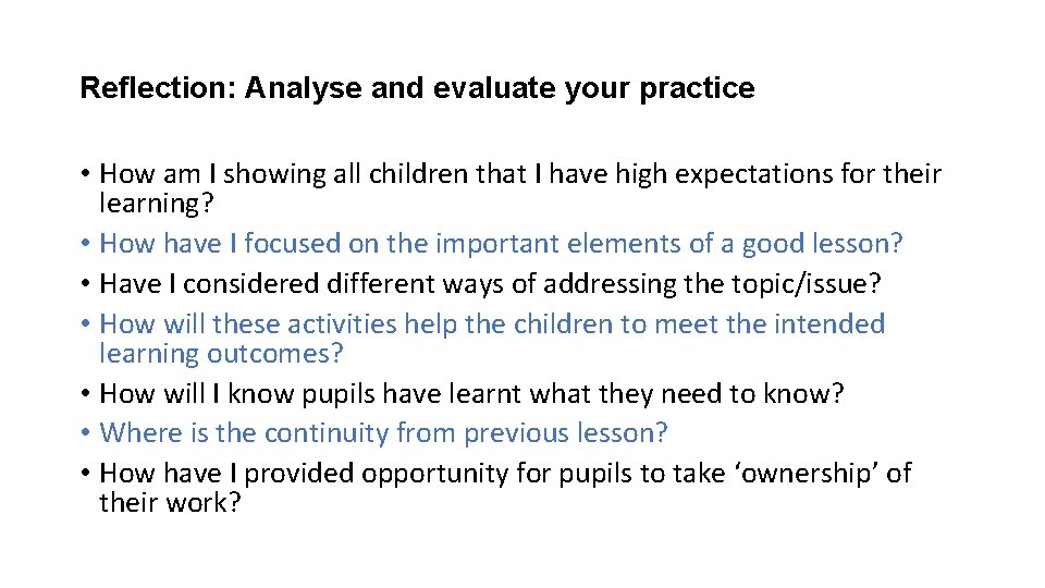 Reflection: Analyse and evaluate your practice • How am I showing all children that
