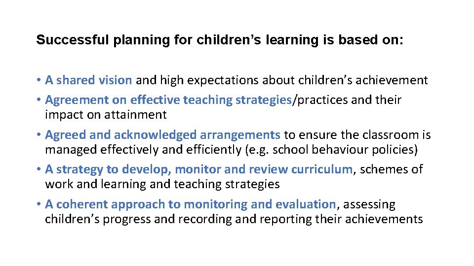 Successful planning for children’s learning is based on: • A shared vision and high