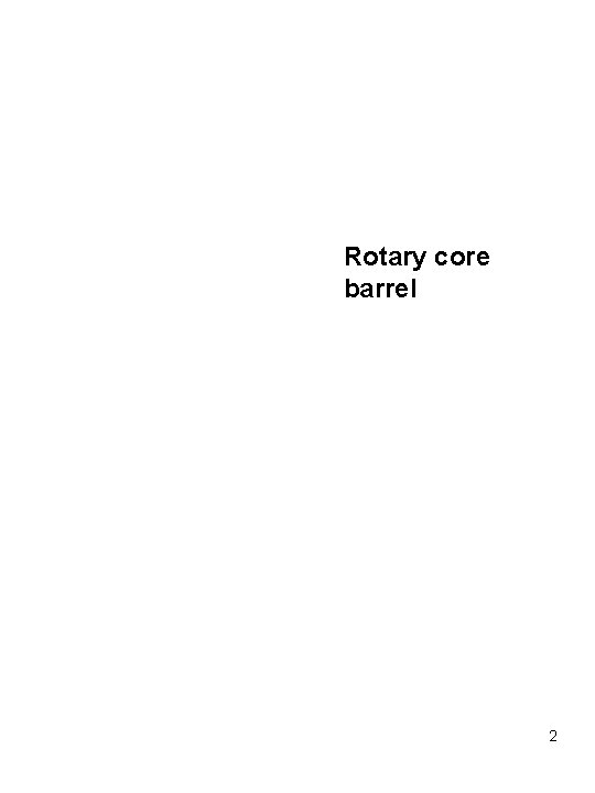 Rotary core barrel 2 