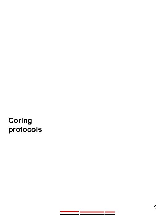 Coring protocols 9 