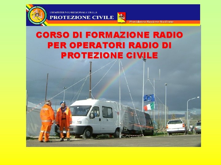 CORSO DI FORMAZIONE RADIO PER OPERATORI RADIO DI PROTEZIONE CIVILE 