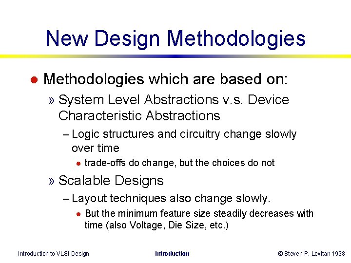 New Design Methodologies l Methodologies which are based on: » System Level Abstractions v. New Design Methodologies l Methodologies which are based on: » System Level Abstractions v.