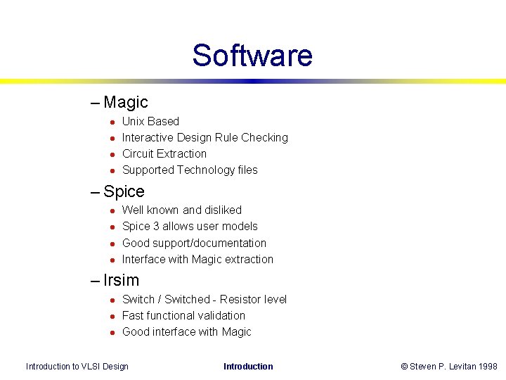 Software – Magic l l Unix Based Interactive Design Rule Checking Circuit Extraction Supported Software – Magic l l Unix Based Interactive Design Rule Checking Circuit Extraction Supported