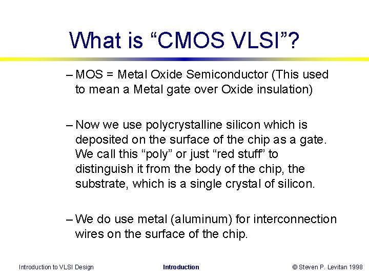 What is “CMOS VLSI”? – MOS = Metal Oxide Semiconductor (This used to mean What is “CMOS VLSI”? – MOS = Metal Oxide Semiconductor (This used to mean