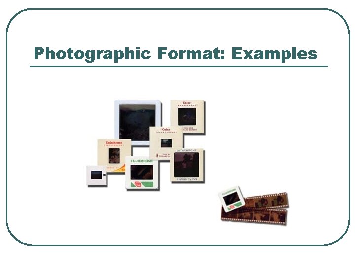 Photographic Format: Examples 