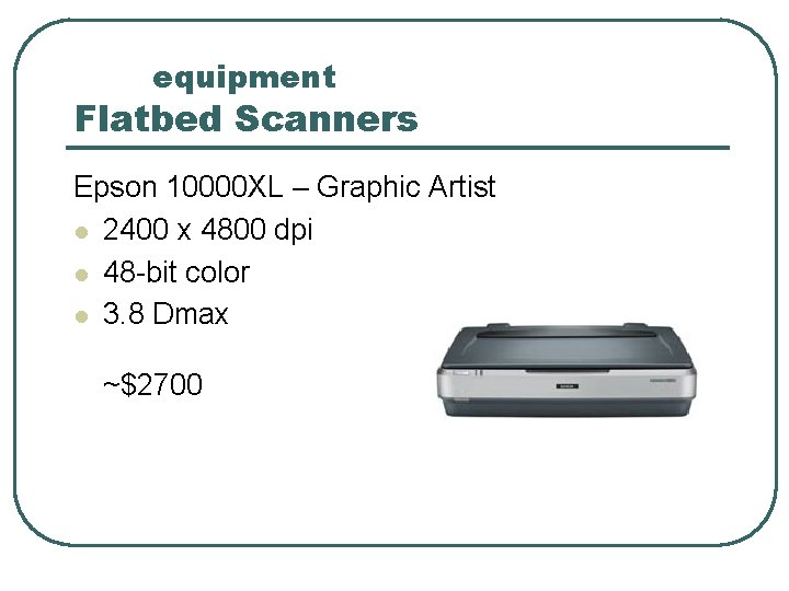 equipment Flatbed Scanners Epson 10000 XL – Graphic Artist l 2400 x 4800 dpi