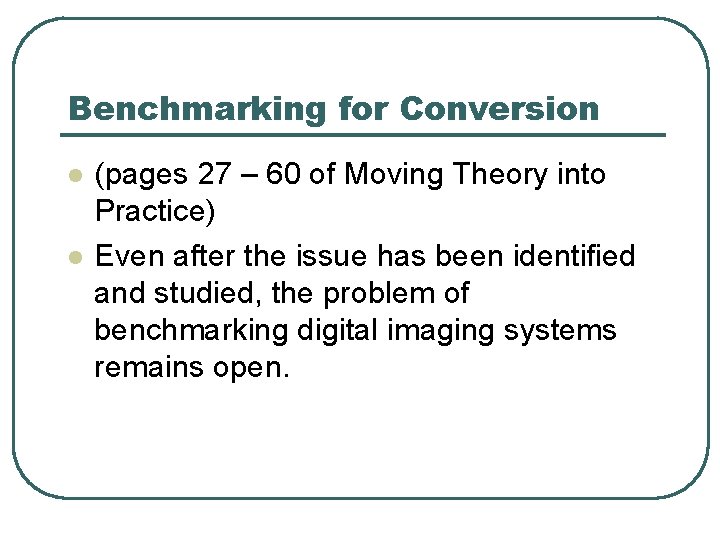 Benchmarking for Conversion l l (pages 27 – 60 of Moving Theory into Practice)