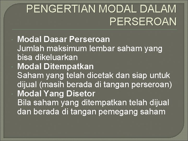 PENGERTIAN MODAL DALAM PERSEROAN Modal Dasar Perseroan Jumlah maksimum lembar saham yang bisa dikeluarkan