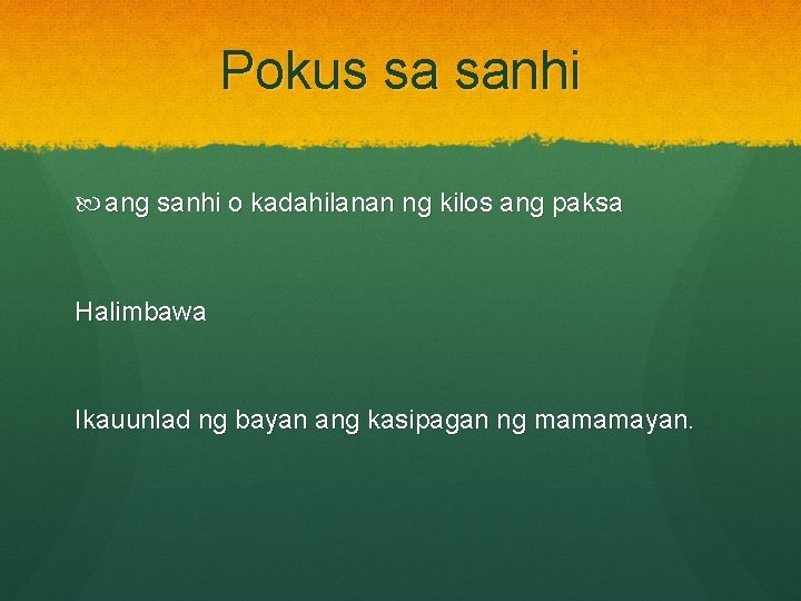 Pokus sa sanhi ang sanhi o kadahilanan ng kilos ang paksa Halimbawa Ikauunlad ng