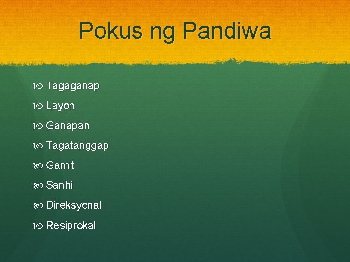 Pokus ng Pandiwa Tagaganap Layon Ganapan Tagatanggap Gamit Sanhi Direksyonal Resiprokal 