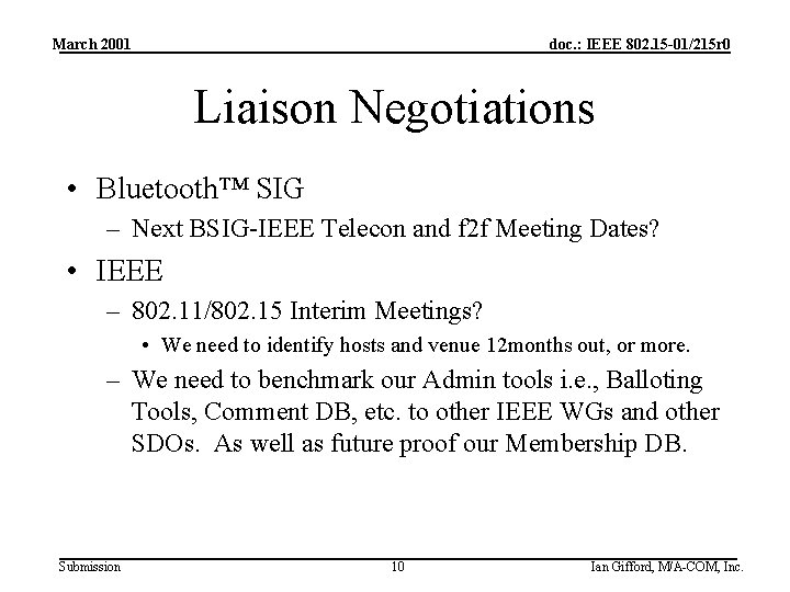 March 2001 doc. : IEEE 802. 15 -01/215 r 0 Liaison Negotiations • Bluetooth™