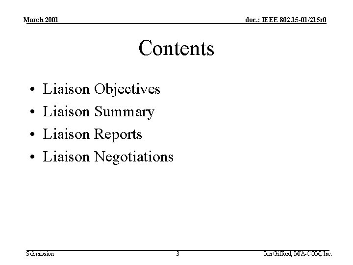 March 2001 doc. : IEEE 802. 15 -01/215 r 0 Contents • • Liaison