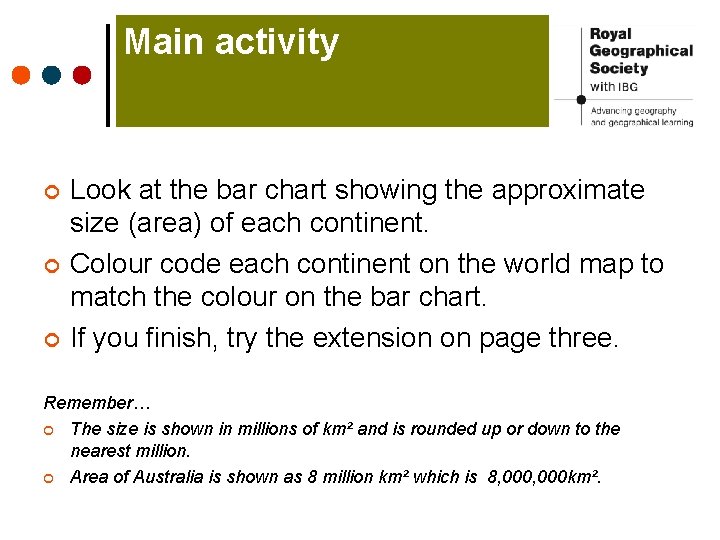 Main activity ¢ ¢ ¢ Look at the bar chart showing the approximate size