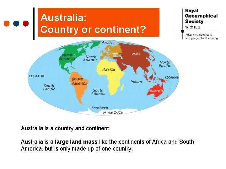 A ustralia: Country or continent? Australia is a country and continent. Australia is a