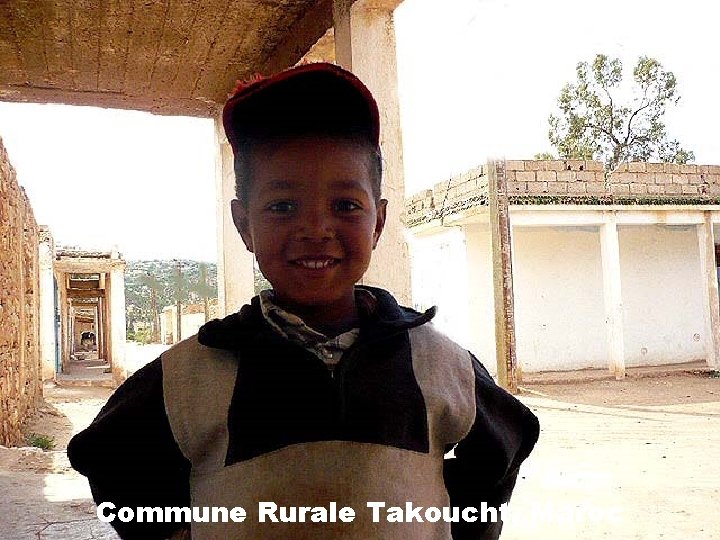 Commune Rurale Takoucht, Maroc 